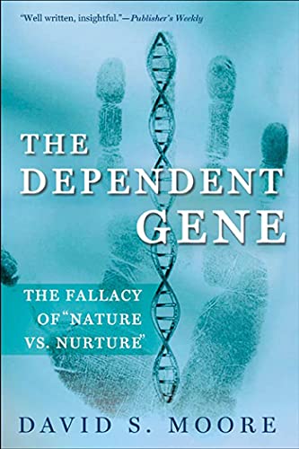 Dependent Gene: The Fallacy of "Nature vs. Nurture" von Henry Holt